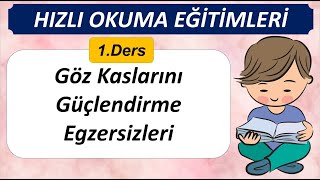 Hızlı Okuma Eğitimleri 1 Ders  Göz Kaslarını Güçlendirme Egzersizleri [upl. by Georgi509]