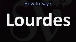 How to Pronounce Lourdes CORRECTLY [upl. by Pearla]