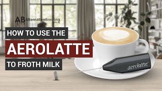 How To Use the AeroLatte To Froth Milk [upl. by Neeli]