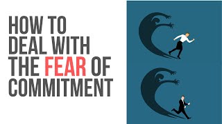 Fear of Commitment Explained Simply [upl. by Shanna]