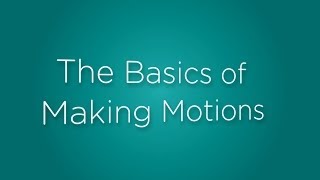 The Basics of Making Motions [upl. by Iniretake132]