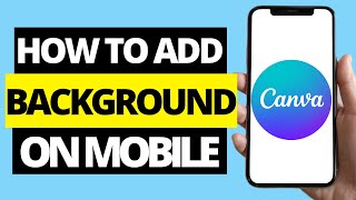 How To Add  Change Background On Canva Mobile App [upl. by Notsyrb]