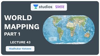 L43 World Mapping Part1  Geography  UPSC CSE  Hindi  Madhukar Kotawe [upl. by Nilac]