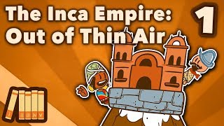 The Inca Empire  Out of Thin Air  Extra History  Part 1 [upl. by Peery]