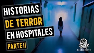 HISTORIAS DE TERROR EN HOSPITALES II RECOPILACIÓN DE RELATOS DE TERROR [upl. by Marta]