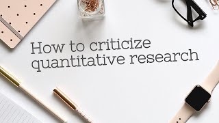 How to criticize quantitative research  Part 1 amp 2 [upl. by Hurless385]