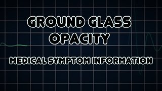 Ground glass opacity Medical Symptom [upl. by Lek308]