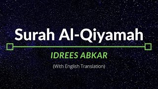 Surah AlQiyamah  Idrees Abkar  English Translation [upl. by Bluefarb]