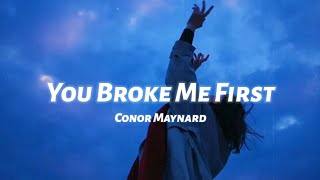 Conor Maynard  You Broke Me First lyrics [upl. by Rep]