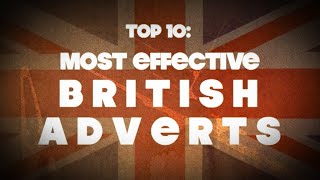 TOP 10 MOST EFFECTIVE BRITISH ADVERTS [upl. by Kerat]