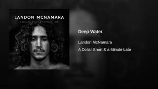 Landon Mcnamara  Deep Water [upl. by Adni]