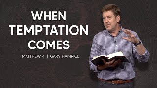 When Temptation Comes  Matthew 4  Gary Hamrick [upl. by Landahl]