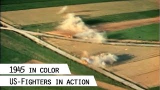 USFighters strafing on German land 1945 in color [upl. by Adnik]