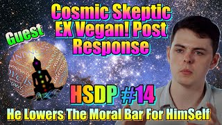 Cosmic Skeptic Ex Vegan Post [upl. by Kimberley]