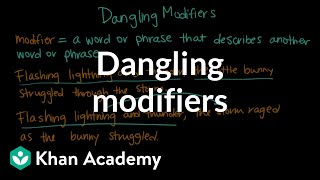 Dangling modifiers  Syntax  Khan Academy [upl. by Granville]