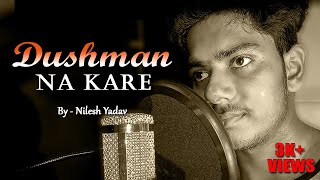 Dushman Na Kare Dost Ne Wo KaamNilesh Yadav  Lata Mangeshkar [upl. by Ellenhoj]