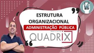 Questões comentadas  Estrutura Organizacional da BANCA QUADRIX  Administração Pública [upl. by Orabel]