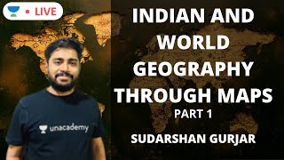 Indian and World Geography through Maps  Part 1   UPSC CSE 2020  Sudarshan Gurjar [upl. by Anihcak834]