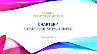 Chapter 1 Computer Networking  Part 2  Class 8 [upl. by Behlau]