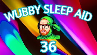 Wubby Sleep Aid Volume 36 [upl. by Rodgiva]