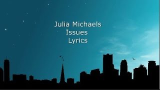 Julia Michaels  Issues LYRICS [upl. by Oram]