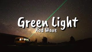 Rod Wave  Green Light Lyrics [upl. by Altman]