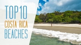 Best Costa Rica Beaches  Top 10 [upl. by Sera]