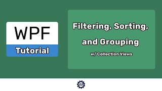 Filtering Sorting and Grouping w Collection Views  EASY WPF NET CORE [upl. by Aznarepse]