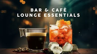 Lounge Essentials  Bar amp Café Playlist [upl. by Teerell]