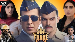 Sky Force Full Movie 2025  Akshay Kumar Veer Pahariya Sara Ali Khan  HD Review amp Facts [upl. by Obbard122]