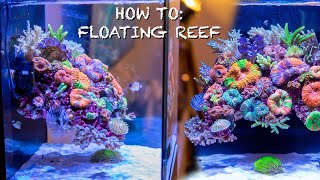 REEF AQUASCAPES  quotfloating reef tankquot HOW TO SETUP  Nano aquarium [upl. by Hwang]