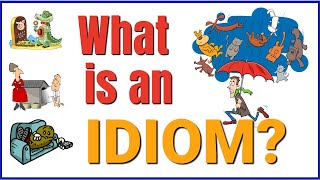 Idioms  What Are They  How to Recognize and Understand English Idioms [upl. by Munster]