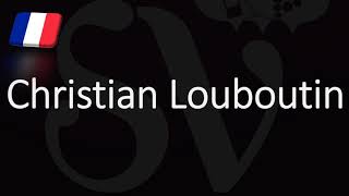 How to Pronounce Christian Louboutin CORRECTLY French Luxury Brand Pronunciation [upl. by Lindbom]