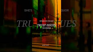 Trust Issues  Lyrics   The Weeknd [upl. by Debra]