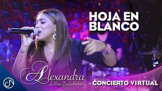 Hoja En Blanco  Alexandra Concierto Virtual [upl. by Naahs]