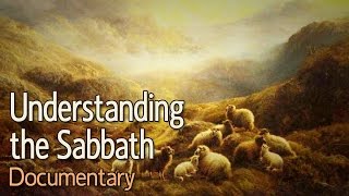 Understanding the Sabbath A Documentary [upl. by Joris]