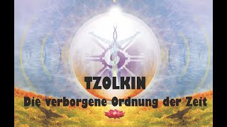 TZOLKIN  Die verborgene Ordnung der Zeit [upl. by Sherwood787]