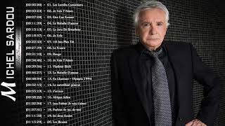 MICHEL SARDOU GREATEST HITS FULL ALBUM 2018 MICHEL SARDOU LES PLUS BELLES CHANSONS [upl. by Idnas]