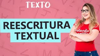 REESCRITURA TEXTUAL PARA PROVAS  Aula 18  Profa Pamba  Texto [upl. by Anyehs]