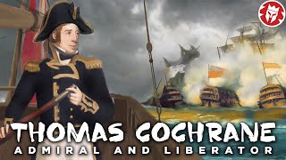 Thomas Cochrane Craziest Sea Captain in History [upl. by Nauqyaj]