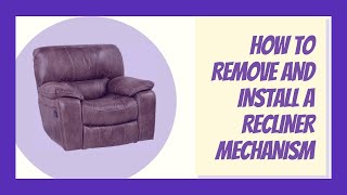 How To Repair Your Power Recliner Replacing a Power Recliner Mechanism [upl. by Placido953]