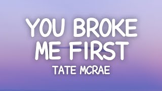 Tate McRae  You Broke Me First Lyrics [upl. by Okin784]