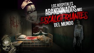 Los hospitales abandonados más escalofriantes del mundo [upl. by Haberman]