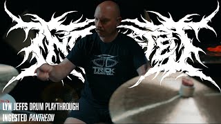 Ingested  Pantheon  Lyn Jeffs  Drum Playthrough [upl. by Ihsoyim]