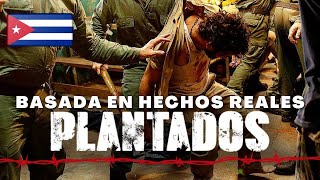 PLANTADOS PELÍCULA CUBANA BONCO QUIÑONGO La Verdadera Historia Sobre Los Presos Políticos Cubano [upl. by Eynenihc]