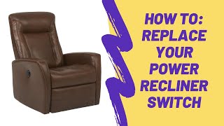 HOW TO REPAIR POWER RECLINER REPLACING A POWER SWITCH [upl. by Naloc700]