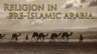 Religion in PreIslamic Arabia [upl. by Lattimer278]