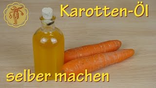 KarottenÖl selber machen  zur AntiAging Hautpflege und leichten Tönung der Haut [upl. by Harp712]