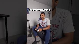 PC Graphics vs Console 🤔 [upl. by Crowns]